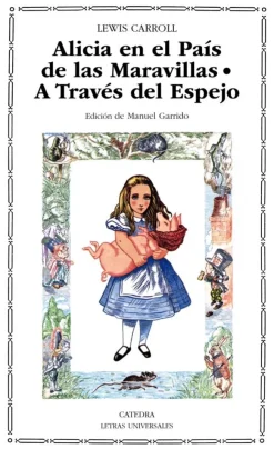 Alicia en el País de las Maravillas; A Través del Espejo y lo que Alicia encontr< New