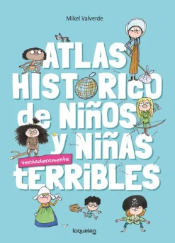 Atlas histórico de niños y niñas verdadermante terribles< New