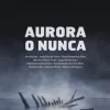 Aurora o nunca< New