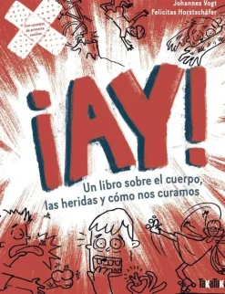 ¡Ay! Un libro sobre el cuerpo, las heridas y cómo nos curamos< Hot
