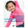 Cómo educar niños maravillosos con el método Montessori< Hot