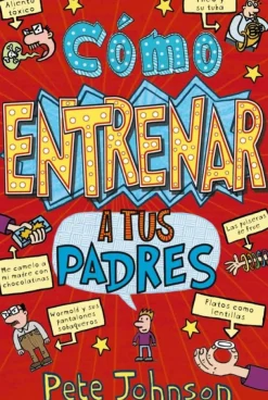 Cómo entrenar a tus padres< New