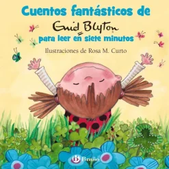 Cuentos fantásticos de Enid Blyton para leer en siete minutos<