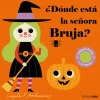 ¿Dónde está la señora Bruja?< Sale