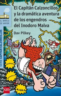 El Capitán Calzoncillos y la dramática aventura de los engendros del Inodoro Mal<