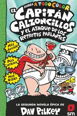 El Capitán Calzoncillos y el ataque de los retretes parlantes<