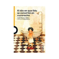 El día en que Edu se convirtió en cucaracha< Sale