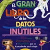 El gran libro de los datos inútiles. 250 cosas alucinantes, raras e increíbles q< Clearance