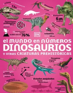 El mundo en números. Dinosaurios y otras criaturas prehistóricas< Hot