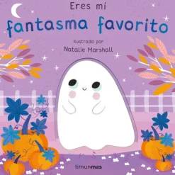 Eres mi fantasma favorito. Libro de cartón con troqueles<