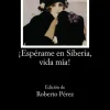 ¡Espérame en Siberia, vida mía!< Sale