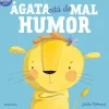 Ágata está de mal humor< New