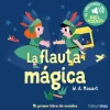 La flauta mágica. Mi primer libro de sonidos< New