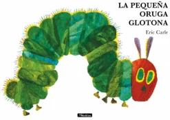 La pequeña oruga glotona (Colección Eric Carle)<