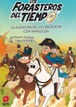 Los Forasteros del Tiempo 20: La aventura de los Balbuena con Napoleón<