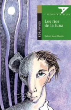 Los ríos de la luna. Edelvives<