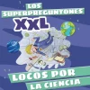 Los Superpreguntones XXL: Locos por la ciencia<