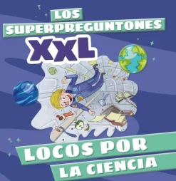 Los Superpreguntones XXL: Locos por la ciencia<