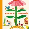 Mi primer manual de jardinería< New