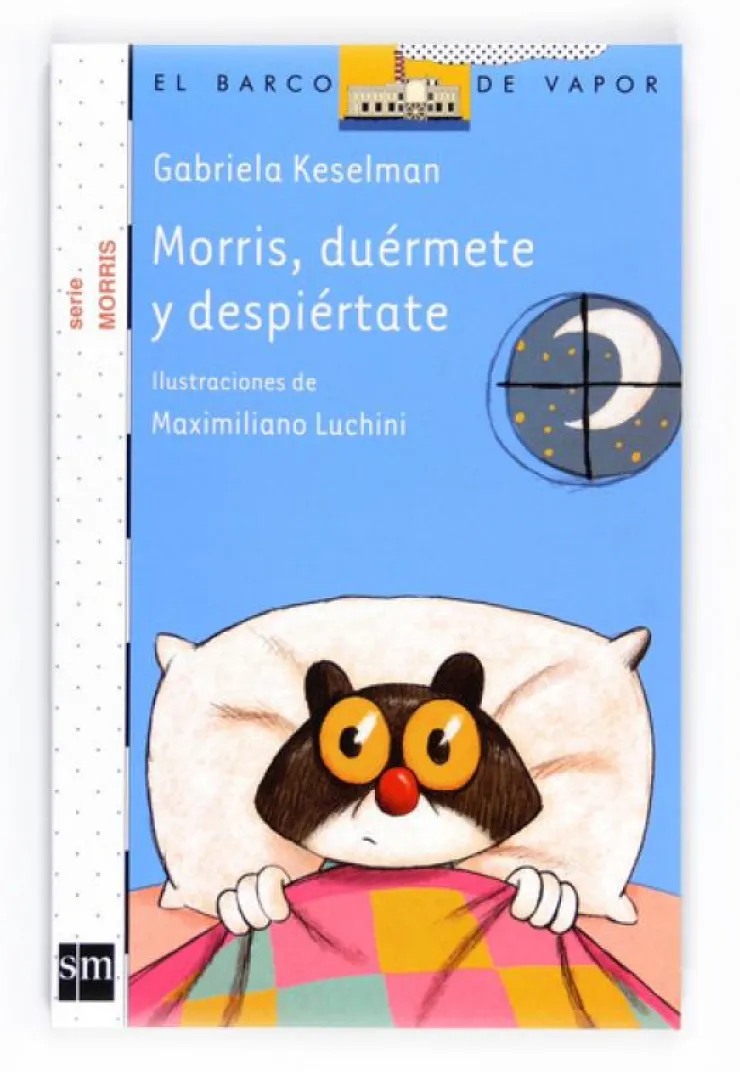 Morris,duérmete y despiértate. SM< New