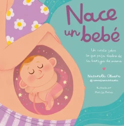 Nace un bebé. Un cuento sobre lo que pasa dentro de la barriga de mamá< Online
