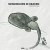 Neighbours in heaven< Discount