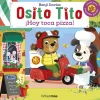 Osito Tito. ¡Hoy toca pizza!< Clearance