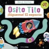 Osito Tito. ¡Sígueme! El espacio< Hot
