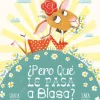 ¿Pero qué le pasa a Blasa?< Sale