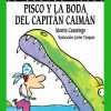 Pisco y la boda del capitán caimán. Duende Verde Anaya< Online