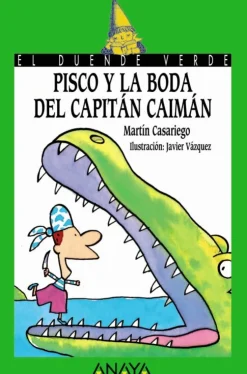 Pisco y la boda del capitán caimán. Duende Verde Anaya< Online