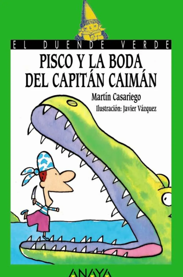 Pisco y la boda del capitán caimán. Duende Verde Anaya< Online