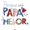 Porque mi papá es el mejor<