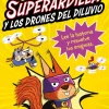Superardilla y los drones del diluvio - LIBRO 1< Best