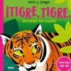 ¡Tigre, tigre, qué pelaje tan rayado!< Online