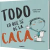 Todo lo que sé de la caca<