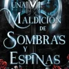 Una maldición de sombras y espinas< New