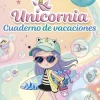 Unicornia - Cuaderno de vacaciones. Primer ciclo de primaria<