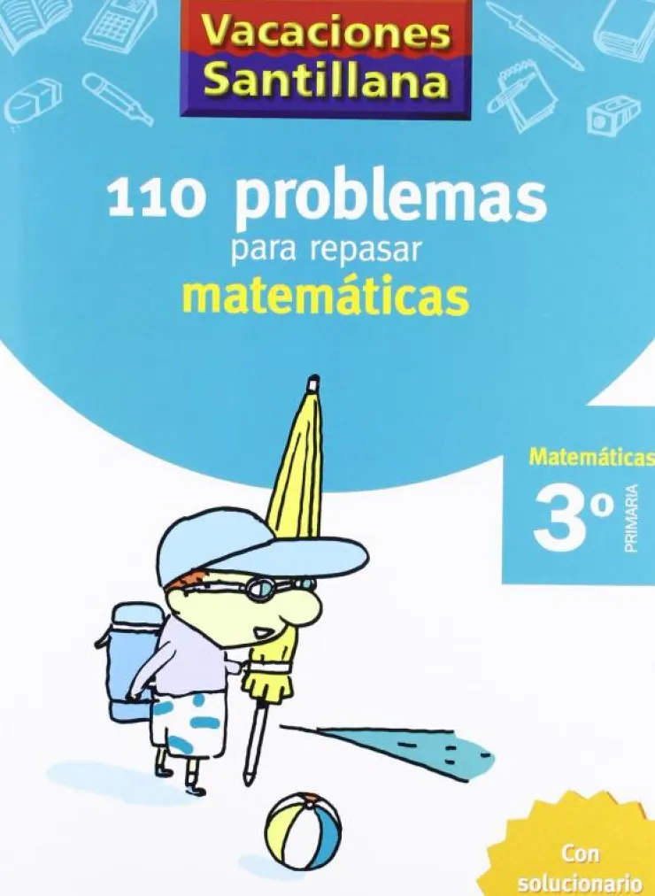 VACACIONES SANTILLANA 3 PRIMARIA 110 PROBLEMAS PARA REPASAR MATEMATICAS< Outlet