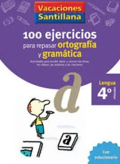 VACACIONES SANTILLANA 4 PRIMARIA 100 EJERCICIOS PARA REPASAR ORTOGRAFIA Y GRAMAT< Discount