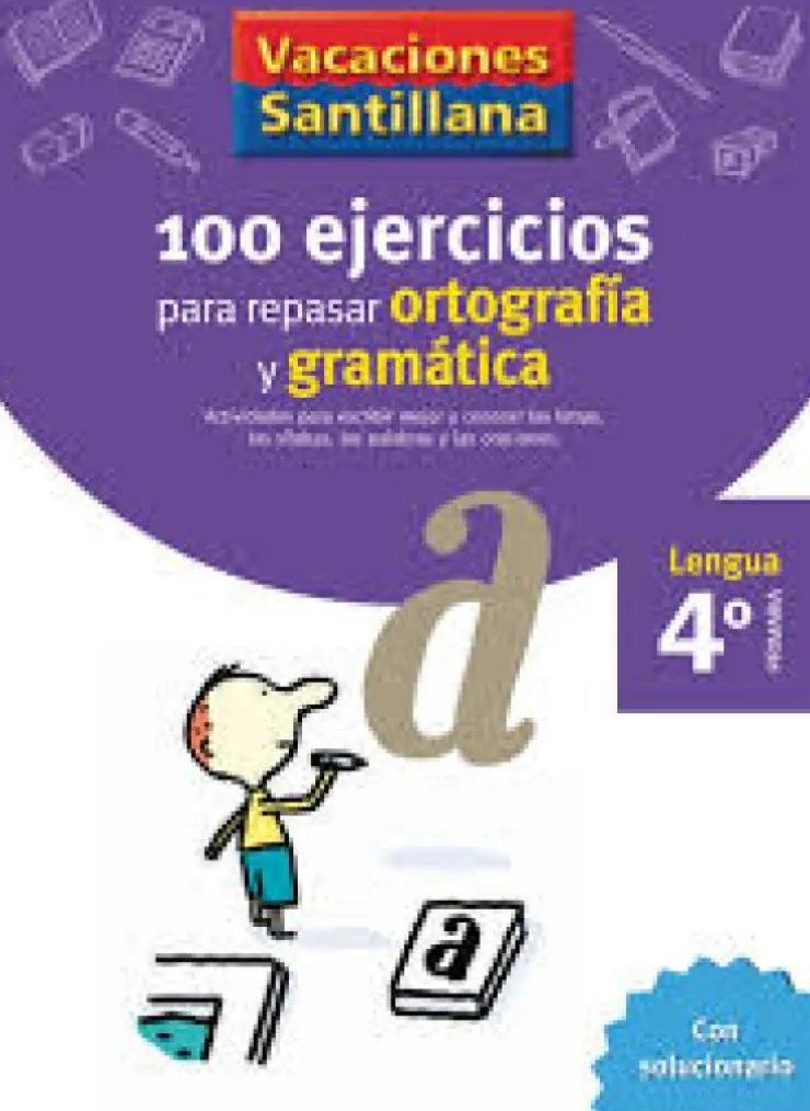 VACACIONES SANTILLANA 4 PRIMARIA 100 EJERCICIOS PARA REPASAR ORTOGRAFIA Y GRAMAT< Discount